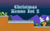 Christmas Kenno Bot 2: Festive Platformer